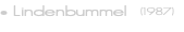 • Lindenbummel &nbsp;(1987)